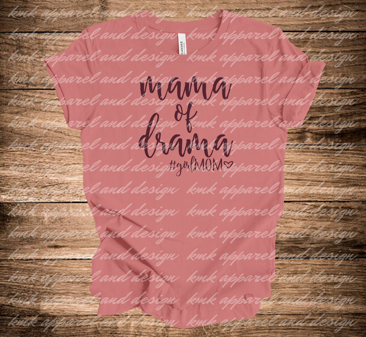 KMK Design Mama of Drama (+ options) KMK Apparel & Design LLC