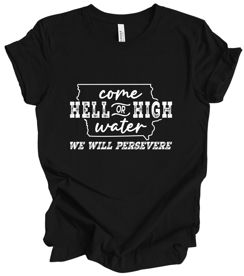 Come Hell or High Water - Black (+ options)