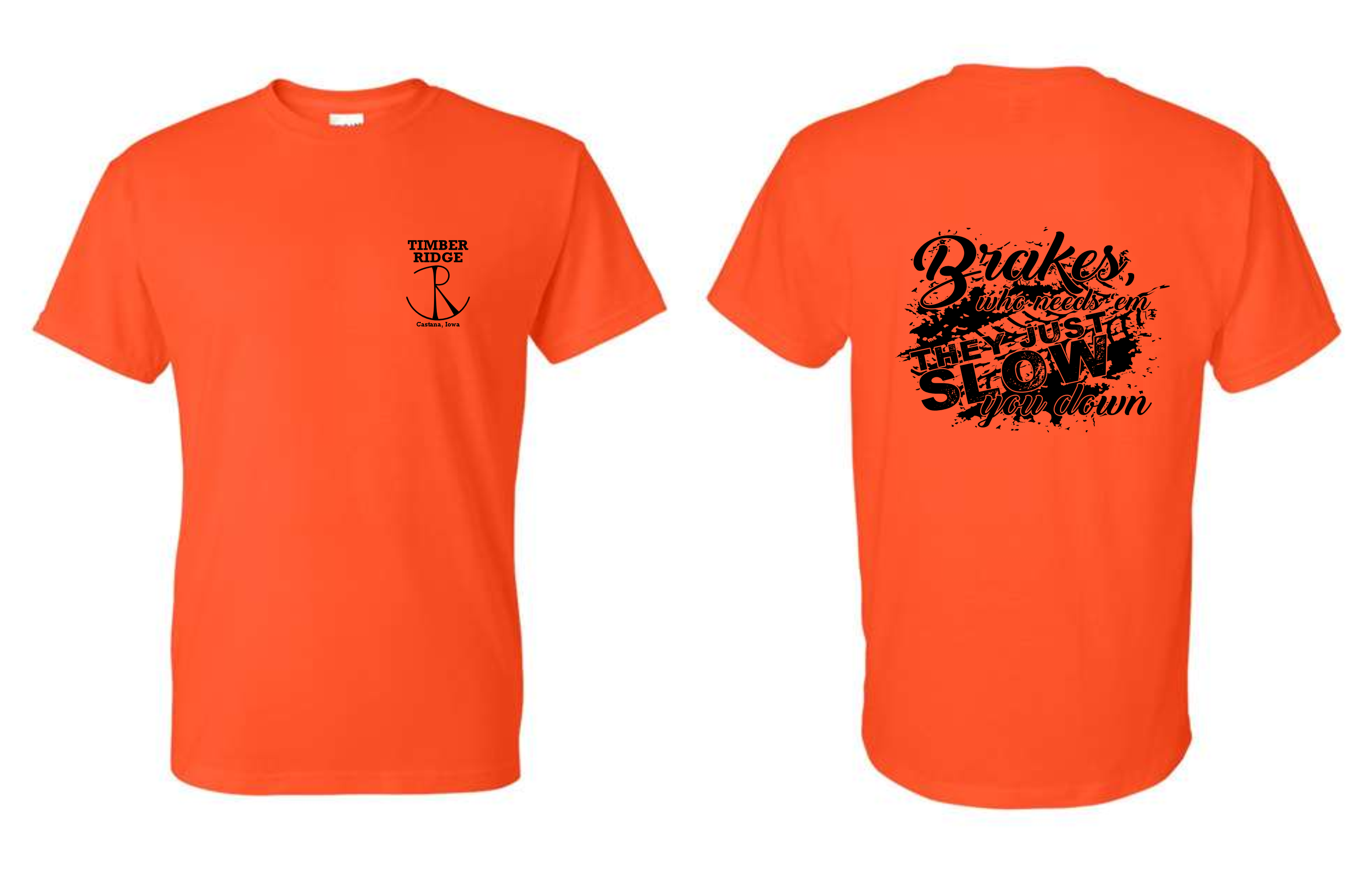 Timber Ridge Apparel - Brakes Who Needs 