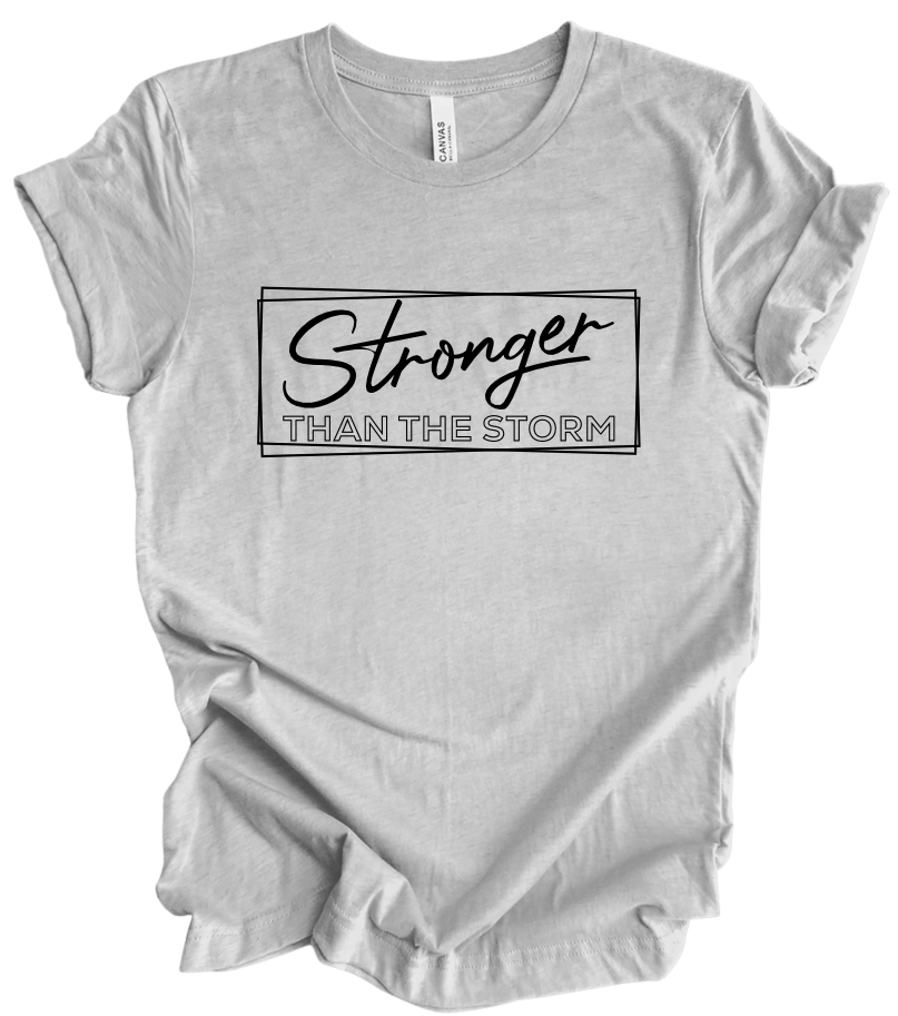 Stronger Than The Storm - Grey (+ options)