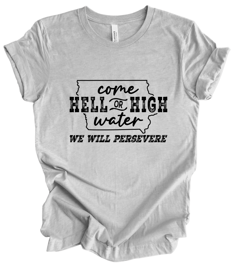 Come Hell or High Water - Grey (+ options)