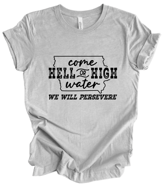 Come Hell or High Water - Grey (+ options)